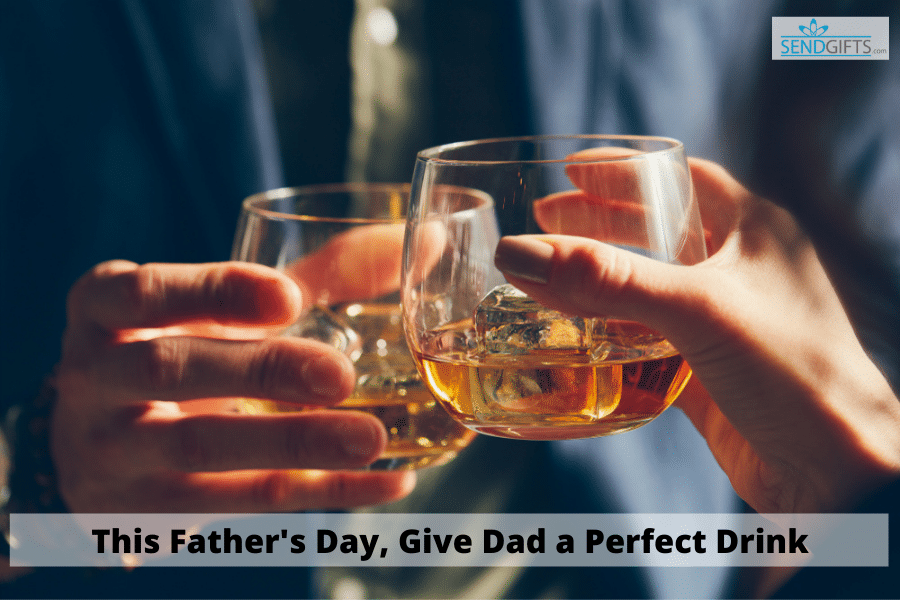 This Father'S Day, Give Dad A Drink From Sendgifts 1 Father'S Day
